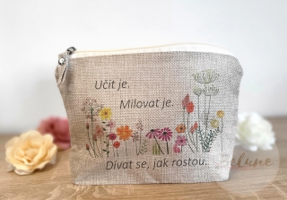 Učit je. Milovat je. Dívat se, jak rostou.